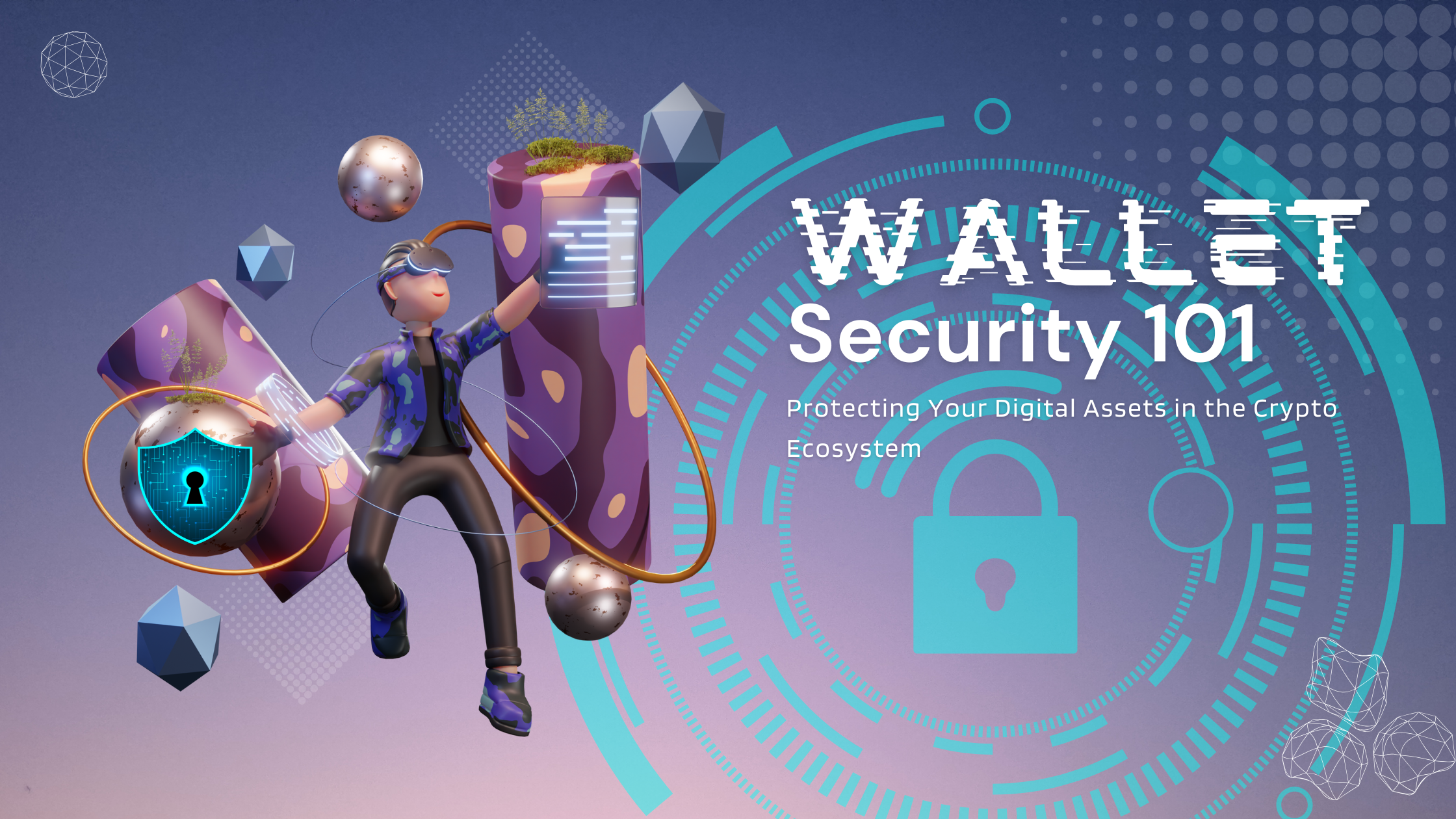 Wallet Security 101: Protecting Your Digital Assets in the Crypto ...